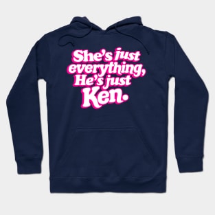 She's Just Everything He's Just Ken - Barbiecore Aesthetic Hoodie